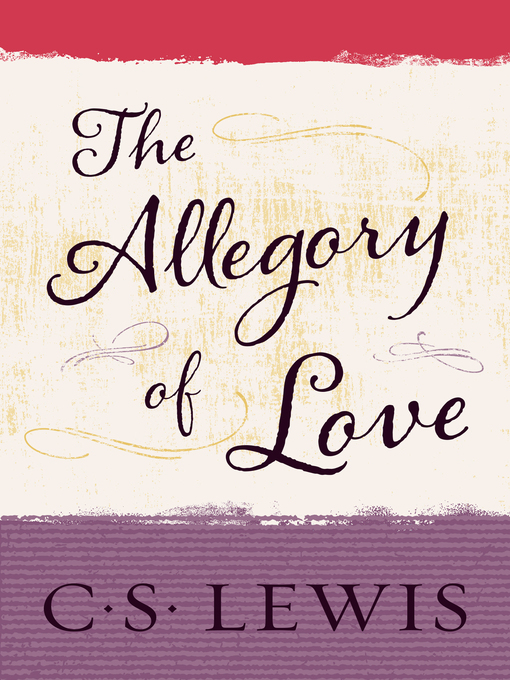Title details for The Allegory of Love by C. S. Lewis - Available